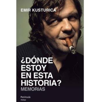 ¿Dónde estoy en esta historia? - Emir Kusturica