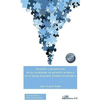 Situación y perspectivas de las sociedades de garantía recíproca en el actual escenario jurídico-económico