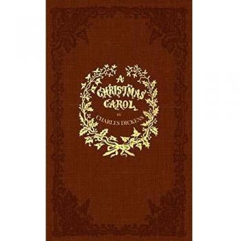 A Christmas Carol: Full Color Facsimile of the Original 1843 Edition by Charles Dickens