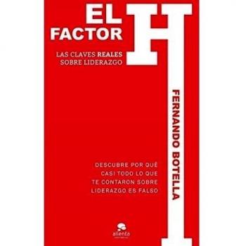 El factor H: Las claves reales sobre liderazgo
