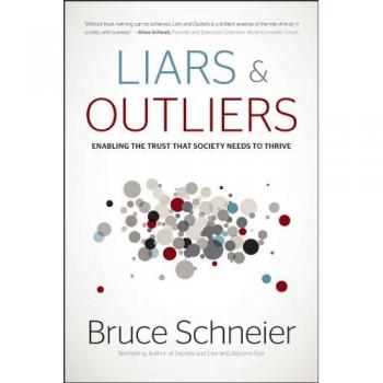 Liars and Outliers: Enabling the Trust that Society Needs to Thrive