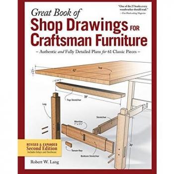 Great Book of Shop Drawings for Craftsman Furniture, Revised & Expanded Second Edition: Authentic and Fully Detailed Plans for 61 Classic Pieces