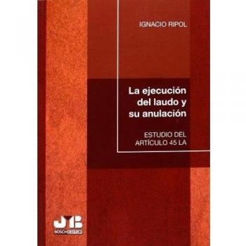 La Ejecución Del Laudo Y Su Anulación. Estudio Del Articulo 45