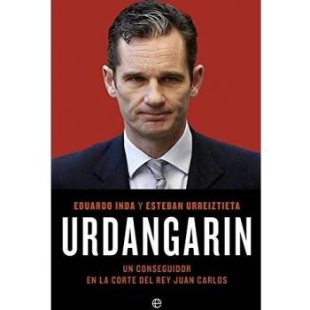 Urdangarín: Un conseguidor en la corte del rey Juan Carlos