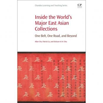 Inside the World's Major East Asian Collections: One Belt, One Road, and Beyond