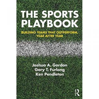 The Sports Playbook: Building Teams that Outperform, Year after Year
