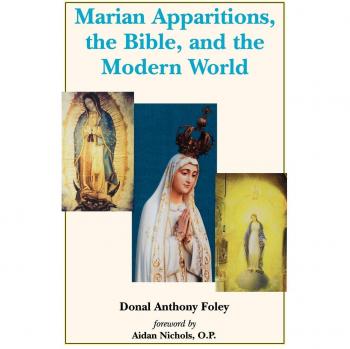 Marian Apparitions: Insights and Revelations by Donal Anthony Foley