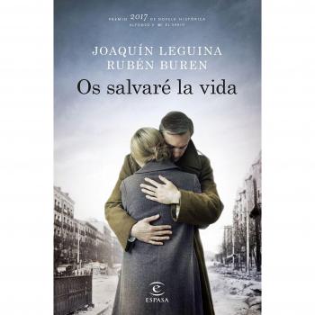 Os salvaré la vida: Premio 2017 de Novela Histórica Alfonso X El Sabio - Leguina, Joaquin; Buren, Ruben