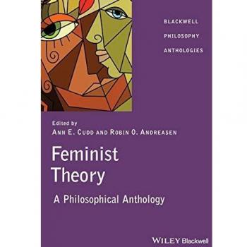 Feminist Theory: A Philosophical Anthology
