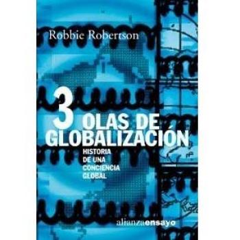 Tres olas de globalización: Historia de una conciencia global