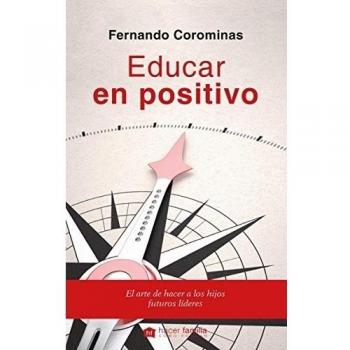 Educar en positivo. El arte de hacer a los hijos futuros líderes: 60