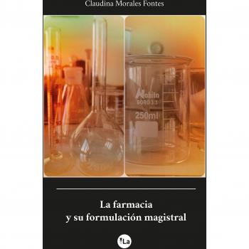 La farmacia y su formulación magistral