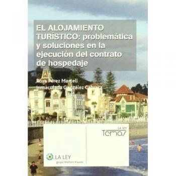El alojamiento turístico: problemática y soluciones en la ejecución del contrato de hospedaje