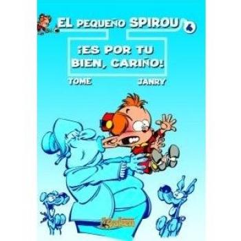 EL PEQUEñO SPIROU 4: ¡Es por tu bien cariño!