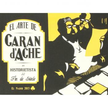 El Arte De Caran D´Ache: Un historietista del Fin de Siècle - Poiré Emmanuel