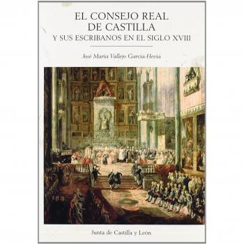 CONSEJO REAL DE CASTILLA Y SUS ESCRIBANOS