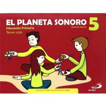 El Planeta Sonoro 5.Educación musical. Libro del alumno+Cuaderno de actividades: Educación Primaria. Tercer ciclo - 9788428533010