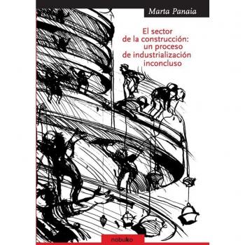 El sector de la construccion: un proceso de industrialización inconcluso