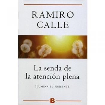 La senda de la atención plena - Ramiro Calle