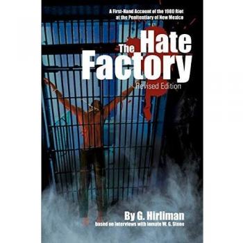 The Hate Factory: A First-Hand Account of the 1980 Riot at the Penitentiary of New Mexico
