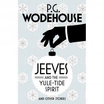 Cuentos de Navidad con Jeeves: El espíritu navideño y otras historias de P. G. Wodehouse