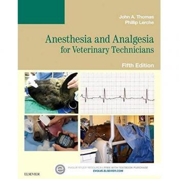 Anesthesia and Analgesia for Veterinary Technicians, 5e