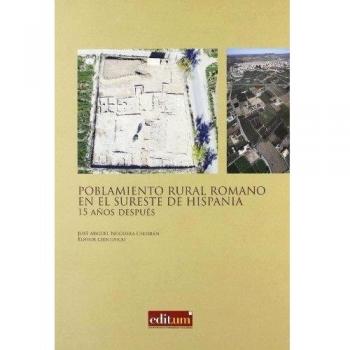 Poblamiento Rural Romano en el Sureste de Hispania 15 Años Despues