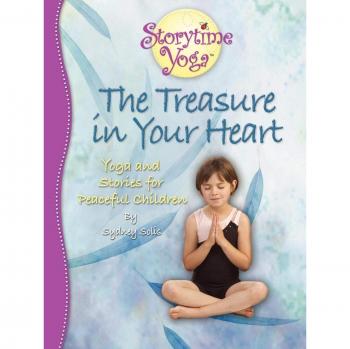 The Treasure in Your Heart: Yoga and Stories for Peaceful Children