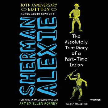 The Absolutely True Diary of a Part-Time Indian 10th Anniversary Edition (CD-Audio)