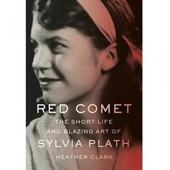 Red Comet: The Short Life and Blazing Art of Sylvia Plath