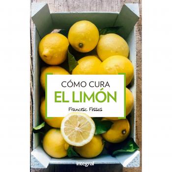 Cómo cura el limón - FOSSAS LLUSSÀ, FRANCESC J.