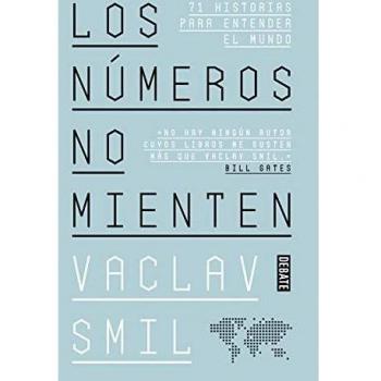 Los números no mienten: 71 historias para entender el mundo