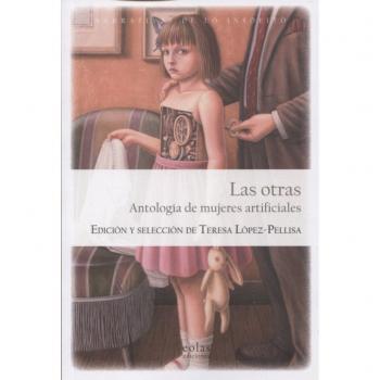 LAS OTRAS: ANTOLOGÍA DE MUJERES ARTIFICIALES
