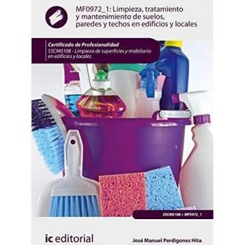 Limpieza, tratamiento y mantenimiento de suelos, paredes y techos en edificios y locales. SSCM0108 - Limpieza de superficies y mobiliario en edificios y locales
