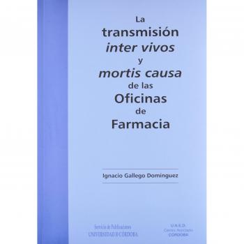 La transmisión inter vivos y mortis causa de las oficinas de farmacia