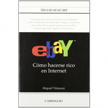 EBay: Guía para Generar Riqueza en Internet (Edición Aprendices y Varios)