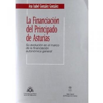 La financiación del Principado de Asturias: Su evolución en el marco de la financiación autonómica general