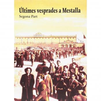 ÃLTIMES VESPRADES A MESTALLA SEGONA PART