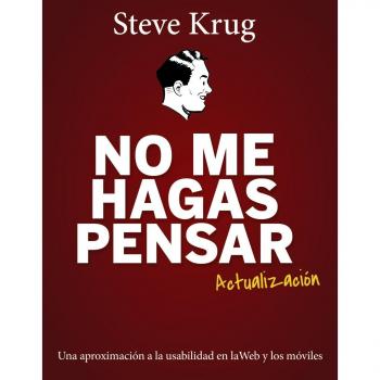 No Me Hagas Pensar: Edición Actualizada y Mejorada