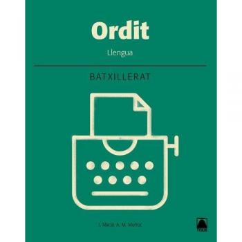 Ordit. Llengua. Batxillerat 2 - Macià Gila, Jaume / Muñoz Morata, Anna Maria