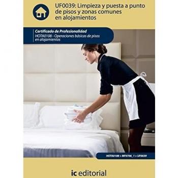 Limpieza y puesta a punto de pisos y zonas comunes en alojamientos. hota0108 - operaciones básicas de pisos en alojamientos