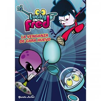 Lucky Fred. La venganza de Cara Huevo