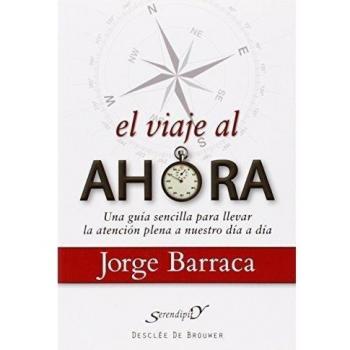 Viaje al ahora, El: Una guía sencilla para llevar la atención plena a nuestro día a día: 160