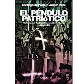 El péndulo patriótico: Historia del Partido Nacionalista Vasco, 1895-2005