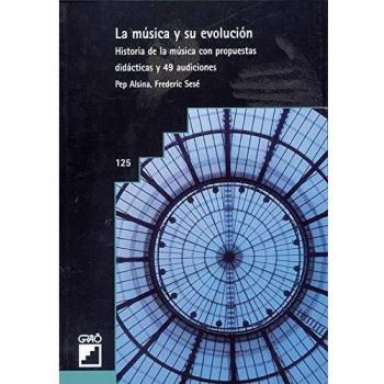 La Música Y Su Evolución: Historia de la música con propuestas didácticas y 49 audiciones: 125