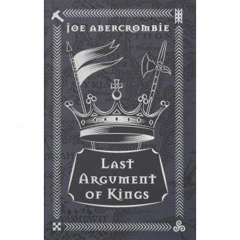 Último Argumento de Reyes: Libro Tres (La Primera Ley) - Joe Abercrombie