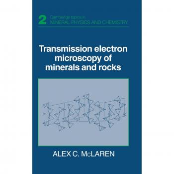 Microscopía Electrónica de Transmisión de Minerales y Rocas (Temas de Cambridge en Física y Química Mineral, Volumen 2)