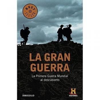 La Gran Guerra: La Primera Guerra Mundial al descubierto