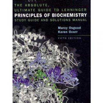 Lehninger Biochemistry Study Guide and Solutions Manual with Map - Comprehensive Edition