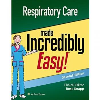 Incredibly Easy Respiratory Care Guide, Second Edition